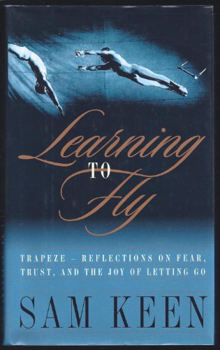 9780767901765: Learning to Fly: Trapeze - Reflections on Fear, Trust and the Joy of Letting Go