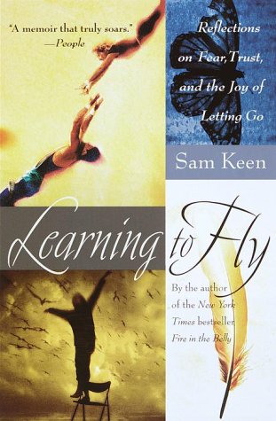 Beispielbild fr Learning to Fly : Reflections on Fear, Trust, and the Joy of Letting Go zum Verkauf von Better World Books