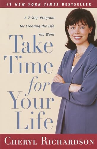 9780767902076: Take Time for Your Life: A 7-Step Program for Creating the Life You Want
