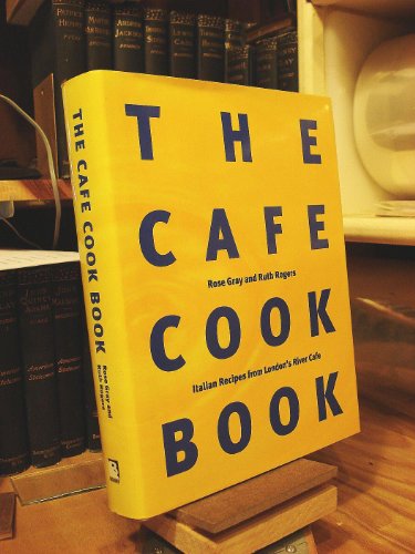 9780767902137: The Cafe Cook Book: Italian Recipes from London's River Cafe