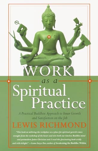 Beispielbild fr Work as a Spiritual Practice: A Practical Buddhist Approach to Inner Growth and Satisfaction on the Job zum Verkauf von Wonder Book