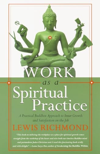 Stock image for Work as a Spiritual Practice: A Practical Buddhist Approach to Inner Growth and Satisfaction on the Job for sale by SecondSale