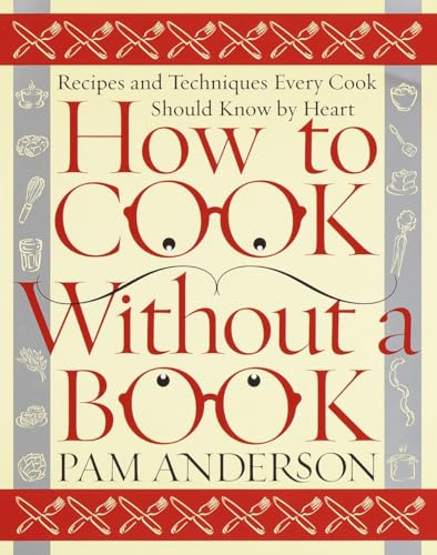 Imagen de archivo de How to Cook Without a Book: Recipes and Techniques Every Cook Should Know by Heart a la venta por WorldofBooks