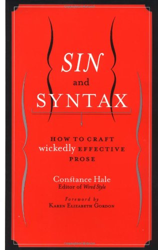 Stock image for Sin and Syntax : How to Craft Wickedly Effective Prose for sale by Better World Books