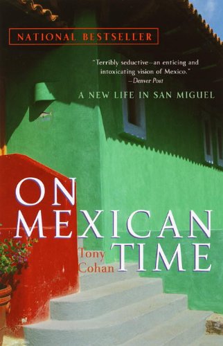 9780767903196: On Mexican Time: A New Life in San Miguel