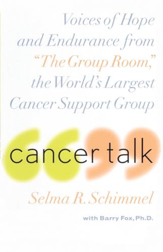 9780767903257: Cancer Talk: Voices of Hope and Endurance from "The Group Room," the World's Largest Cancer Support Group