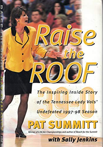 Beispielbild fr Raise the Roof : The Inspiring Inside Story of the Tennessee Lady Volunteers Undefeated 1997-1998 Season zum Verkauf von Better World Books