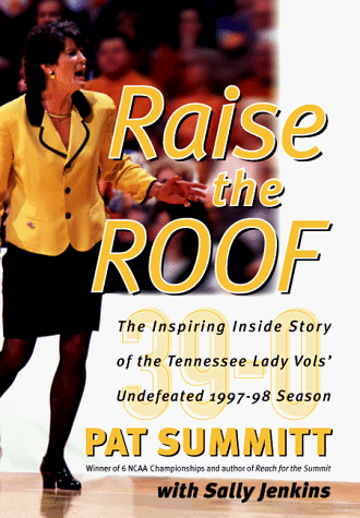 Stock image for Raise the Roof: The Inspiring Inside Story of the Tennessee Lady Volunteers Undefeated 1997-98 Season for sale by BookHolders