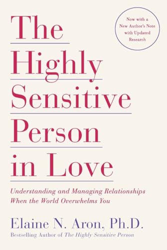 Imagen de archivo de The Highly Sensitive Person in Love: Understanding and Managing Relationships When the World Overwhelms You a la venta por St Vincent de Paul of Lane County