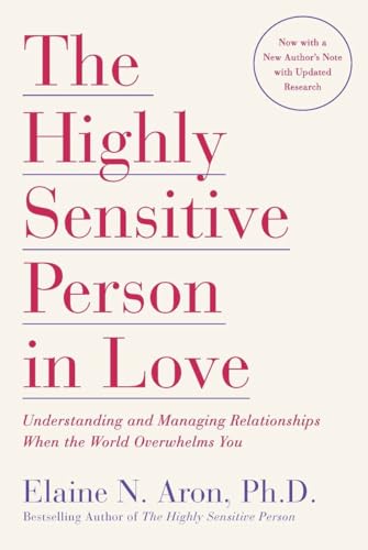 9780767903363: The Highly Sensitive Person in Love: Understanding and Managing Relationships When the World Overwhelms You