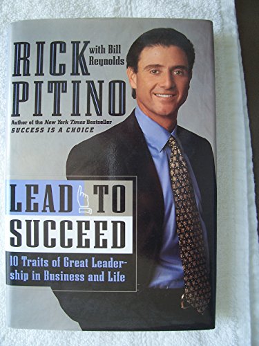 9780767903417: Lead to Succeed: 10 Traits of Great Leadership in Business and Life