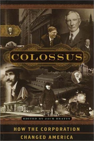 Beispielbild fr Colossus: How the Corporation Changed America zum Verkauf von Ergodebooks