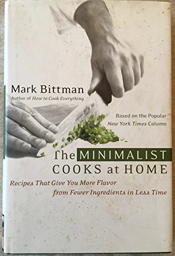 Stock image for The Minimalist Cooks at Home: Recipes That Give You More Flavor from Fewer Ingredients in Less Time for sale by Wonder Book