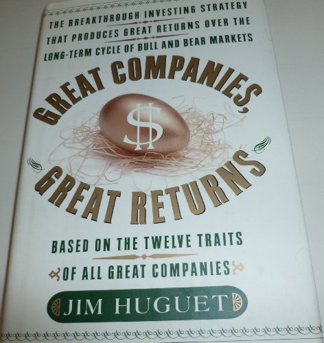 Stock image for Great Companies, Great Returns : The Breakthrough Investing Strategy That Produces Great Returns over the Long-Term Cycle of Bull and Bear Markets for sale by Better World Books