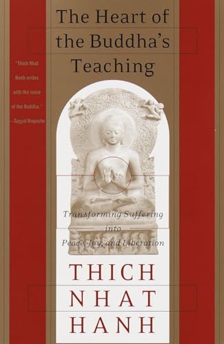 Beispielbild fr The Heart of the Buddha's Teaching: Transforming Suffering into Peace, Joy, & Liberation : The Four Noble Truths, the Noble Eightfold Path, and Other Basic Buddhist Teachings zum Verkauf von Revaluation Books