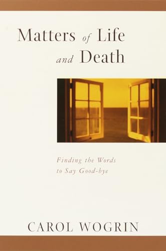 Stock image for Matters of Life and Death: Finding the Words to Say Goodbye for sale by Gulf Coast Books