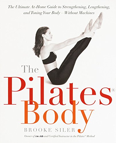 Beispielbild fr The Pilates Body: The Ultimate At-Home Guide to Strengthening, Lengthening and Toning Your Body- Without Machines zum Verkauf von SecondSale