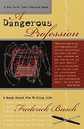9780767903981: A Dangerous Profession: A Book About the Writing Life