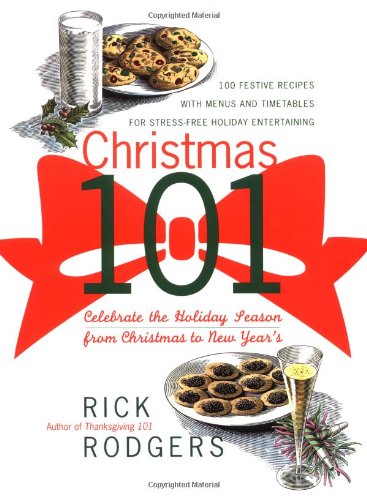 9780767903998: Christmas 101: Celebrate the Holiday Season-From Christmas to New Year's