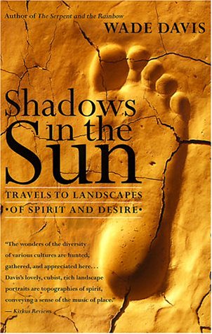 Beispielbild fr Shadows in the Sun : Travels to Landscapes of Spirit and Desire zum Verkauf von Better World Books