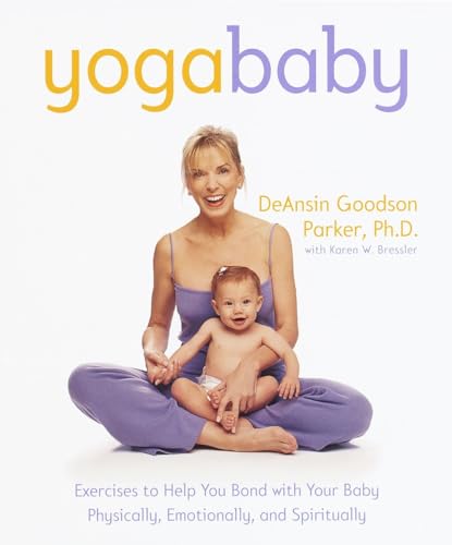 Imagen de archivo de Yoga Baby: Exercises to Help You Bond with Your Baby Physically, Emotionally, and Spiritually a la venta por SecondSale