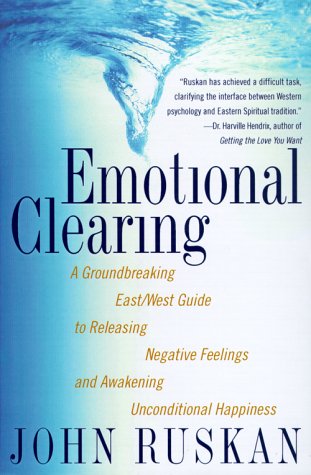 Beispielbild fr Emotional Clearing: A Groundbreaking East/West Guide to Releasing Negative Feelings and Awakening Unconditional Happiness zum Verkauf von SecondSale