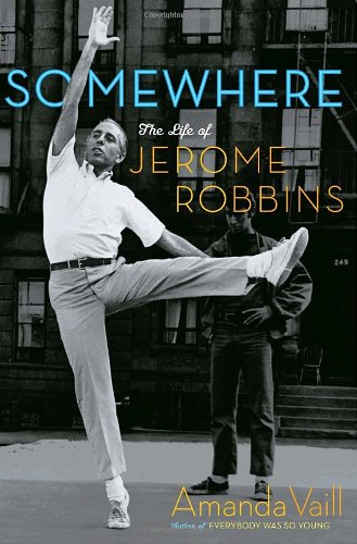 Beispielbild fr Somewhere: The Life of Jerome Robbins zum Verkauf von More Than Words