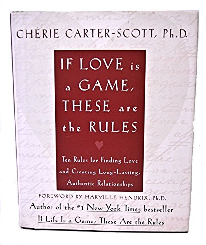 Imagen de archivo de If Love Is a Game, These Are the Rules: 10 Rules for Finding Love and Creating Long-Lasting, Authentic Relationships a la venta por SecondSale