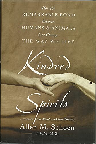 Beispielbild fr Kindred Spirits : How the Remarkable Bond Between Humans and Animals Can Change the Way We Live zum Verkauf von Robinson Street Books, IOBA