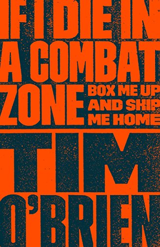 Imagen de archivo de If I Die in a Combat Zone: Box Me Up and Ship Me Home a la venta por The Book Garden