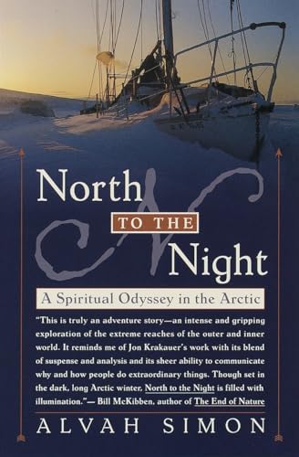 North to the Night A Spiritual Odyssey in the Arctic - Simon, Alvah