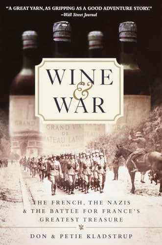 Beispielbild fr Wine and War: The French, the Nazis, and the Battle for France's Greatest Treasure zum Verkauf von THE OLD LIBRARY SHOP