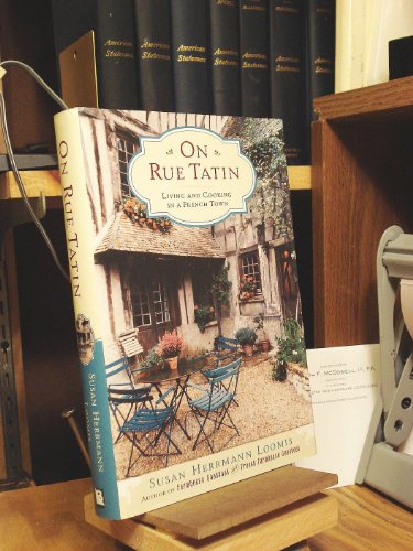 Stock image for On Rue Tatin: Living and Cooking in a French Town for sale by Your Online Bookstore