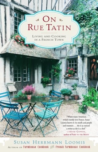 Beispielbild fr On Rue Tatin: Living and Cooking in a French Town zum Verkauf von Wonder Book