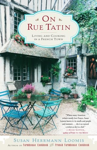 Imagen de archivo de On Rue Tatin: Living and Cooking in a French Town a la venta por SecondSale