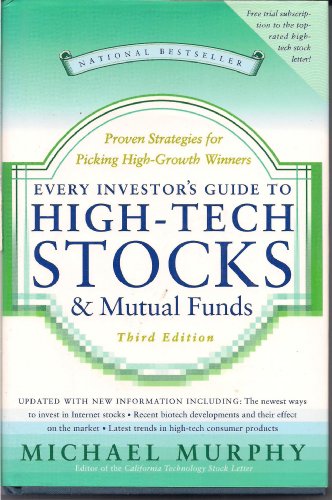 Beispielbild fr Every Investor's Guide to High-Tech Stocks and Mutual Funds : Proven Strategies for Picking High-Growth Winners zum Verkauf von Better World Books