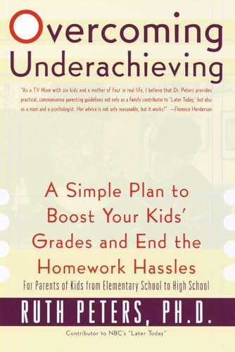 Stock image for Overcoming Underachieving: A Simple Plan to Boost Your Kids' Grades and End the Homework Hassles for sale by SecondSale