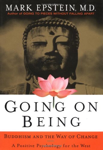 Going on Being: Buddhism and the Way of Change; A Positive Psychology for the West