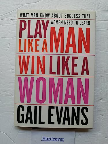 Stock image for Play Like a Man, Win Like a Woman for sale by AwesomeBooks