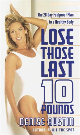 Beispielbild fr Lose Those Last 10 Pounds: The 28-Day Foolproof Plan to a Healthy Body zum Verkauf von Wonder Book