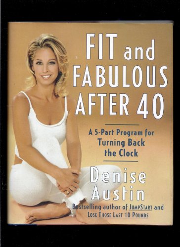 9780767904711: Fit and Fabulous after 40: A 5-Part Program for Turning Back the Clock