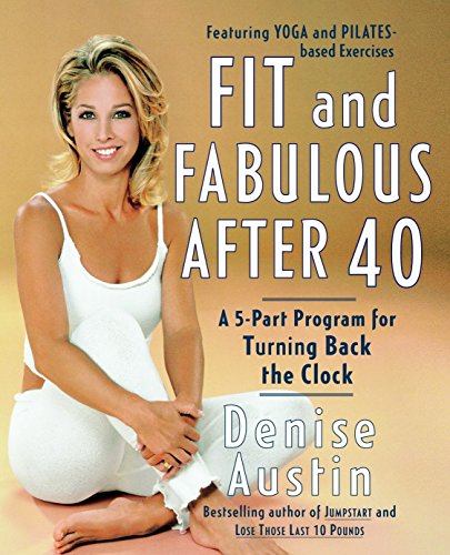 Imagen de archivo de Fit and Fabulous After 40: A 5-Part Program for Turning Back the Clock a la venta por Gulf Coast Books