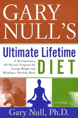 Stock image for Gary Null's Ultimate Lifetime Diet: A Revolutionary All-Natural Program for Losing Weight and Building a Healthy Body for sale by SecondSale