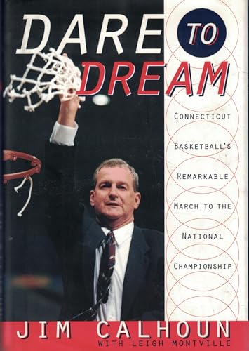 Beispielbild fr Dare to Dream Vol. 1 : Connecticut Basketball's Remarkable March to the National Championship zum Verkauf von Better World Books