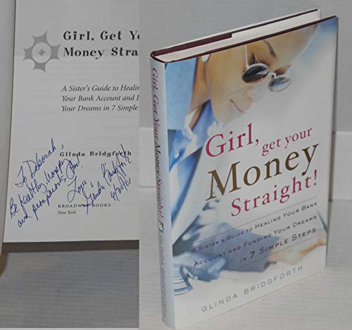 Stock image for Girl, Get Your Money Straight!: A Sister's Guide to Healing Your Bank Account and Funding Your Dreams in 7 Simple Steps for sale by Gulf Coast Books