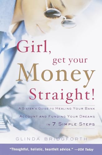 Beispielbild fr Girl, Get Your Money Straight: A Sister's Guide to Healing Your Bank Account and Funding Your Dreams in 7 Simple Steps zum Verkauf von Wonder Book