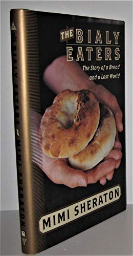 Beispielbild fr The Bialy Eaters: The Story of a Bread and a Lost World zum Verkauf von Goodwill of Colorado