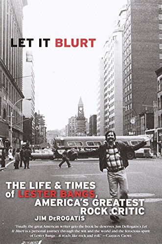 Imagen de archivo de Let it Blurt: The Life and Times of Lester Bangs, America's Greatest Rock Critic a la venta por HPB Inc.