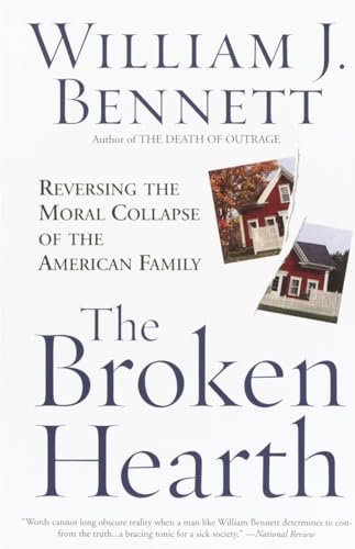 Beispielbild fr The Broken Hearth : Reversing the Moral Collapse of the American Family zum Verkauf von Better World Books