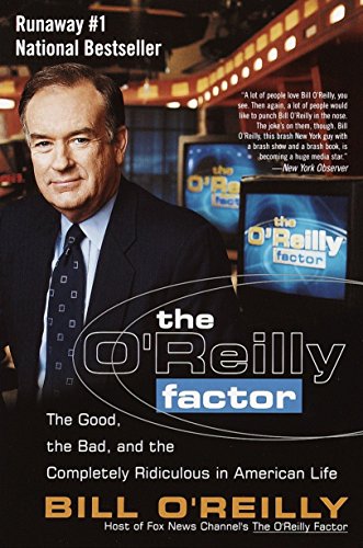 9780767905299: The O'Reilly Factor: The Good, the Bad, and the Completely Ridiculous in American Life